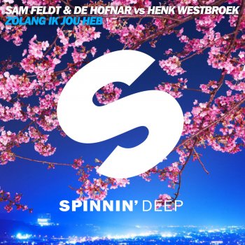 Sam Feldt & De Hofnar feat. Henk Westbroek Zolang Ik Jou Heb (Radio Edit)