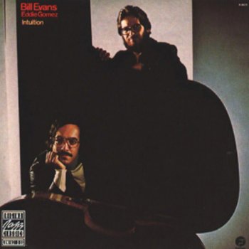 Исполнитель Bill Evans feat. Eddie Gómez, альбом Intuition