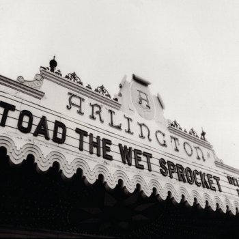 Toad the Wet Sprocket I Will Not Take These Things for Granted - Live at the Arlington Theatre, Santa Barbara, CA - September 1992