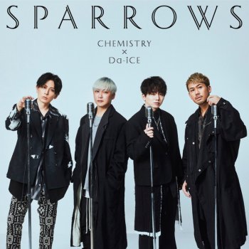 CHEMISTRY feat. Da-iCE スパロウズ