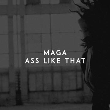 Mága Ass Like That