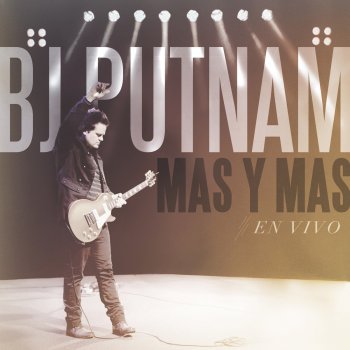 BJ Putnam feat. Lucia Parker Glorioso (En Vivo)