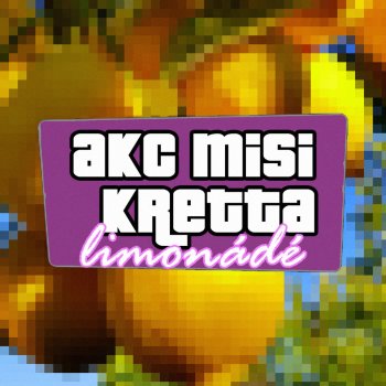 AKC Misi feat. Kretta & txy808 Limonádé