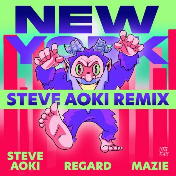 Steve Aoki feat. Regard & mazie New York (Steve Aoki Remix)