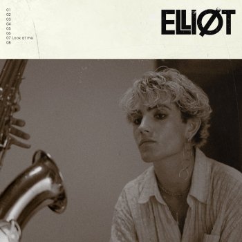 Исполнитель Elliot, альбом Look At Me
