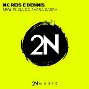 MC Reis feat. Dennis DJ Sequência do Sarra Sarra (Dennis DJ Remix)