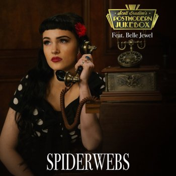 Scott Bradlee's Postmodern Jukebox feat. Belle Jewel Spiderwebs
