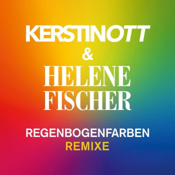 Kerstin Ott feat. Helene Fischer Regenbogenfarben (Silverjam Remix)