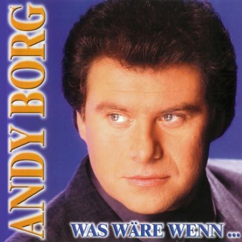 Andy Borg Ich mach' alles was du willst