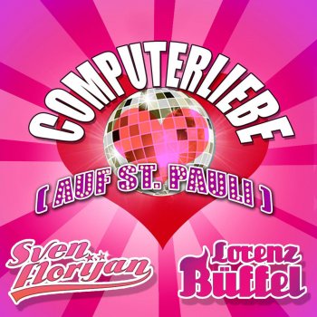 Lorenz Büffel feat. Sven Florijan Computerliebe (Auf St. Pauli...)