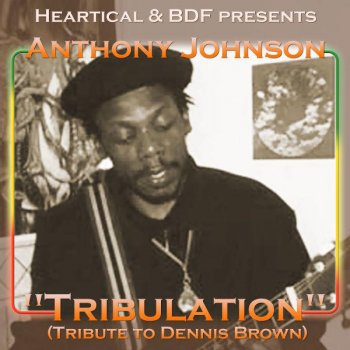 Anthony Johnson Tribulation (Tribute to Dennis Brown)