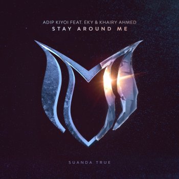 Adip Kiyoi Stay Around Me (feat. Eky & Khairy Ahmed)