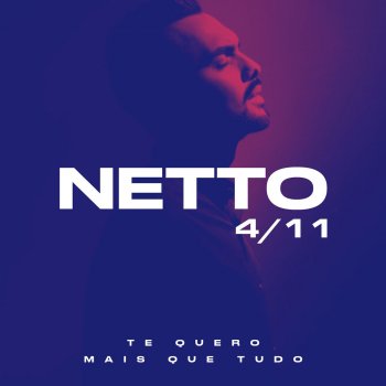 Netto Te Quero Mais Que Tudo 4/11