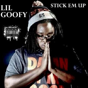 Исполнитель Lil Goofy, альбом Stick 'Em Up