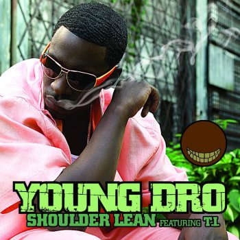Young Dro feat. T.I. Shoulder Lean (Radio Version)