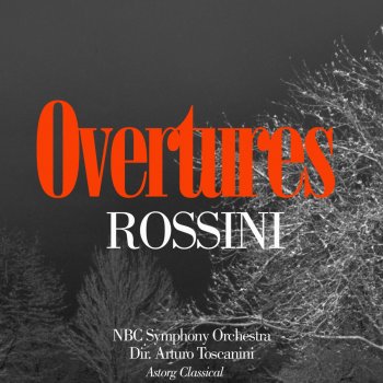 NBC Symphony Orchestra, Arturo Toscanini Semiramide - Overture