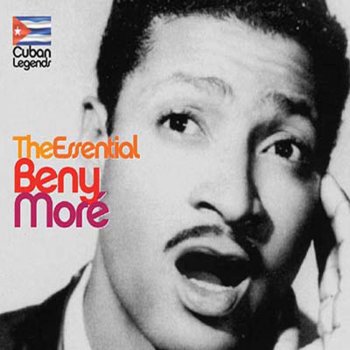 Beny Moré De la Rumba al Cachacha