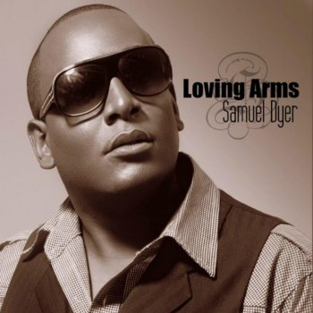 Samuel Dyer Loving Arms
