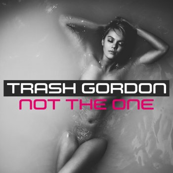 Trash Gordon Not the One (Short Edit)