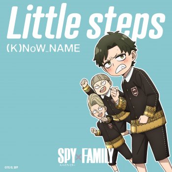Исполнитель (K)NoW_NAME, альбом Little steps (Animation 『SPY×FAMILY』 Season 2 Insert Song) - Single