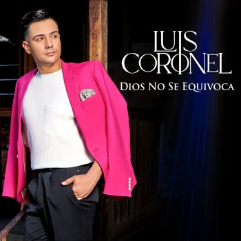 Luis Coronel Dios No Se Equivoca