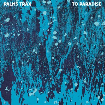 Palms Trax To Paradise