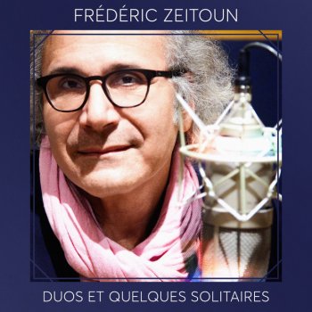 Frédéric Zeitoun Duo en solitaire