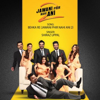 Shiraz Uppal Behka Re (Jawani Phir Nahi Ani 2)