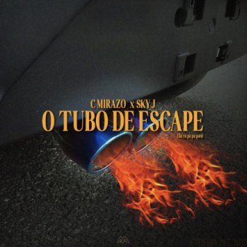 C Mirazo feat. Sky J O tubo de escape