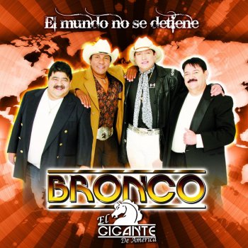 Bronco "El Gigante De America" Corazón Derrotado