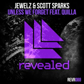 Jewelz feat. Scott Sparks & Quilla Unless We Forget (Radio Edit)