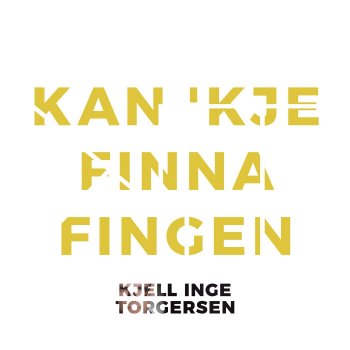 Исполнитель Kjell Inge Torgersen, альбом Kan 'kje finna fingen