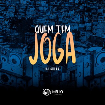 DJ Guina Quem Tem Joga