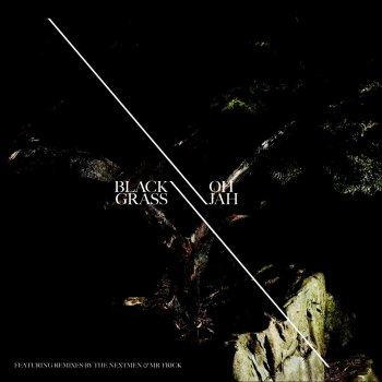 Black Grass Oh Jah (Nextmen Mix)