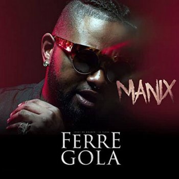 Ferre Gola Manix