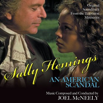 Joel McNeely Monticello - End Credits (From the Original Soundtrack Recording for "Sally Hemings: An American Scandal")