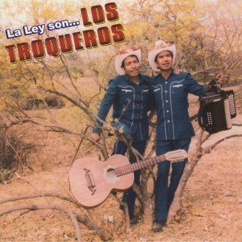 Исполнитель Los Troqueros, альбом La Ley Son…