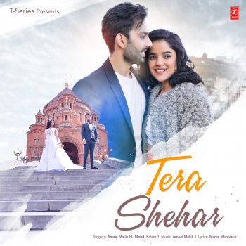 Amaal Mallik feat. Mohd. Kalam Tera Shehar