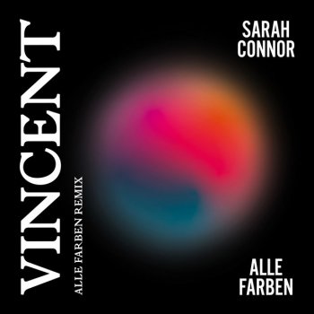 Sarah Connor feat. Alle Farben Vincent - Alle Farben Remix