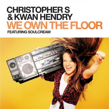Исполнитель Christopher S feat. Kwan Hendry & Soulcream, альбом We Own the Floor
