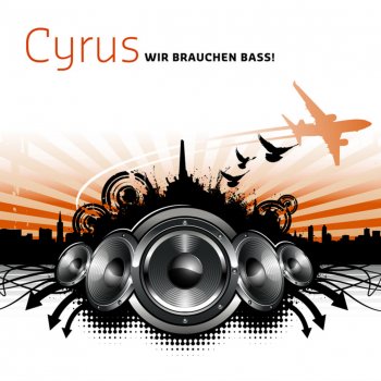 Cyrus Wir brauchen Bass! - Radio Mix