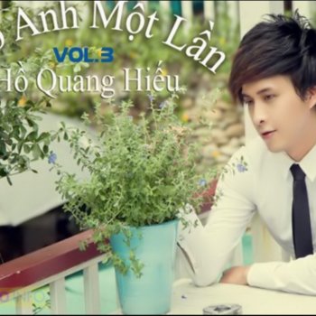 Hồ Quang Hiếu Cho Anh Mot Lan
