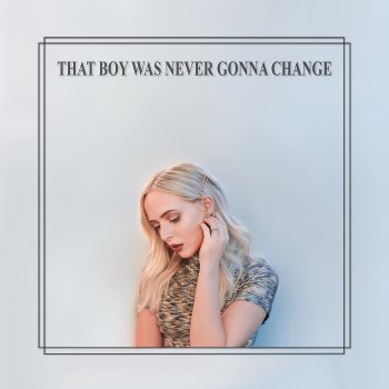 Madilyn Bailey That Boy Was Never Gonna Change