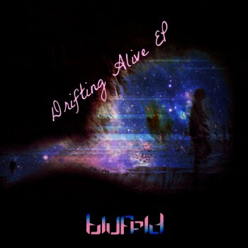 Blufeld Drifting Alive