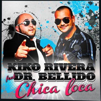 Kiko Rivera feat. Dr. Bellido Chica Loca (Extended)