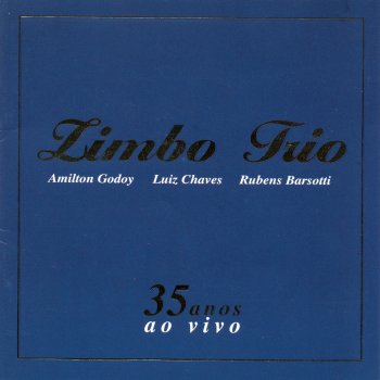 Zimbo Trio Ponta de areia - Teia de renda - Fe cega faca amolada - Nada sera como antes - O que e feito de vera - Certas cancoes - Maria Maria