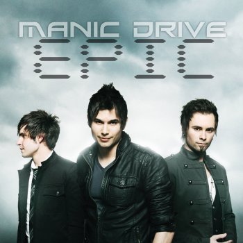 Manic Drive Go Big or Go Home