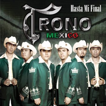 El Trono de México Hasta Mi Final (Until The Day)