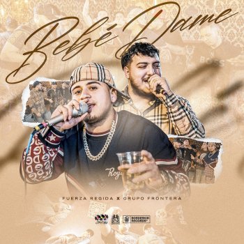 Fuerza Regida feat. Grupo Frontera Bebe Dame