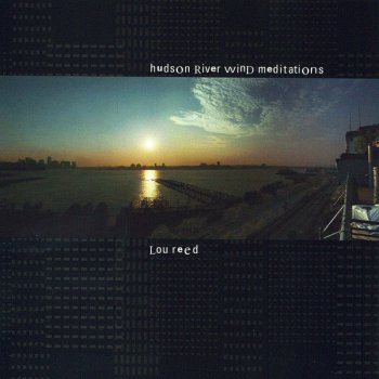 Lou Reed Hudson River Wind (Blend the Ambiance)